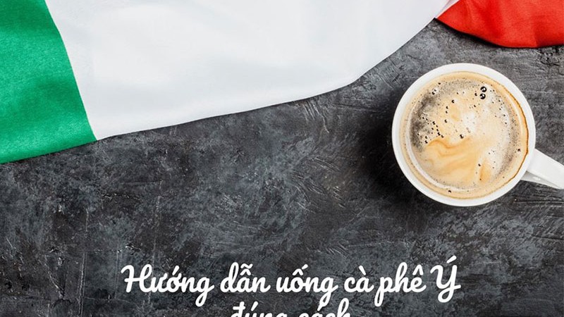 Hướng dẫn uống cà phê Ý đúng cách