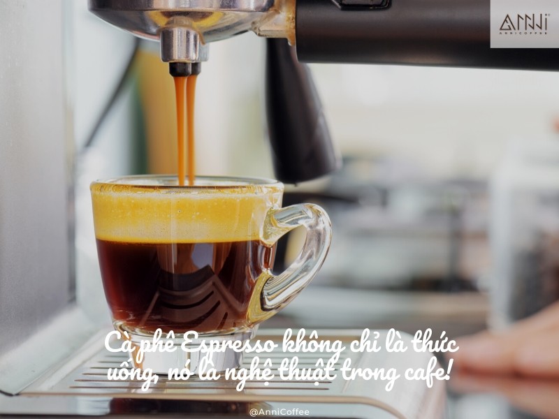 Cà phê Espresso không chỉ là thức uống, nó là nghệ thuật trong cafe!